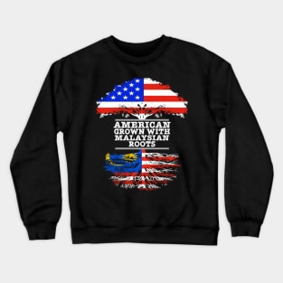 American Grown With Malaysian Roots - Gift for Malaysian With Roots From Malaysia Crewneck Sweatshirt